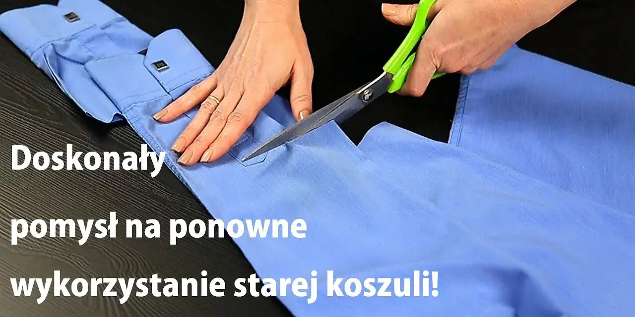 Jak przerobić męską koszulę na damską i uniknąć najczęstszych błędów